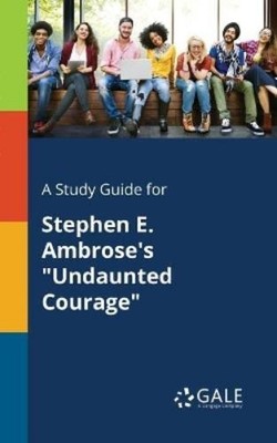 Cengage Learnin A Study Guide for Stephen E. Ambrose's ''Undaunted  (Taschenbuch)