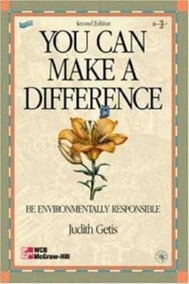 You Can Make a Difference : Be Environmentally Responsible Judith