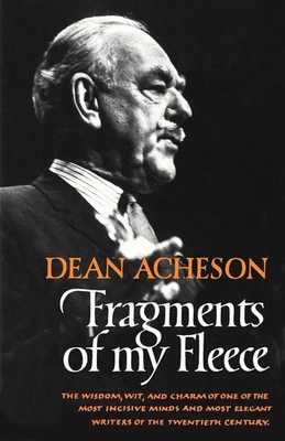 Fragments of My Fleece Dean Acheson Taschenbuch Einband - flex.(Paperback) 2007