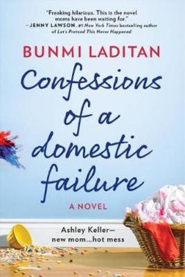 Confessions of a Domestic Failure: A Humorous Book about a Not So Perfect Mom, L