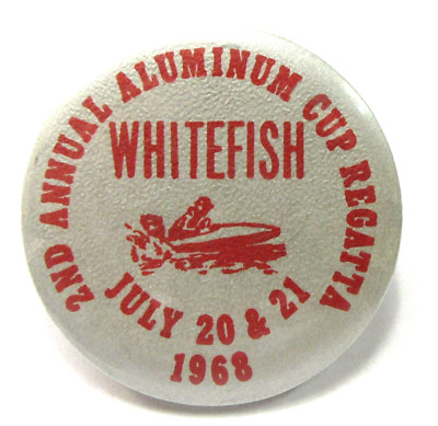 1968 ALUMINUM CUP WHITEFISH LAKE Montana 1.75'' pinback hydroplane racing c6