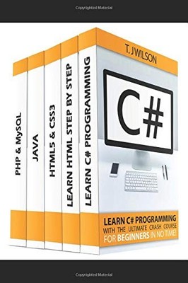 PROGRAMMING FOR BEGINNER'S BOX SET: LEARN HTML, HTML5 & By T. J Wilson EXCELLENT