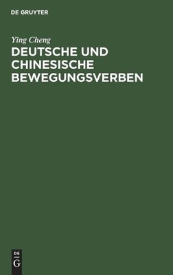 Deutsche und chinesische Bewegungsverben by Ying Cheng - 9783110115451