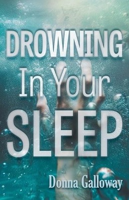 Donna Galloway Drowning In Your Sleep (Taschenbuch) (US IMPORT)
