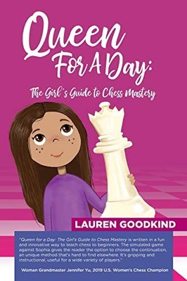 Queen for a Day: The Girl?s Guide to Chess Mastery