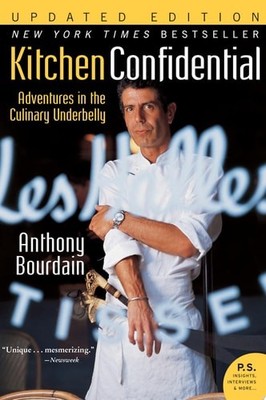 Kitchen Confidential Updated Edition: Adventures in the Culinary Underbelly (P.S