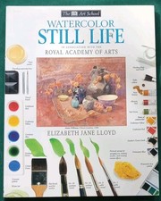 Watercolor Still Life Techniques for Artists. Elizabeth Jane Lloyd.