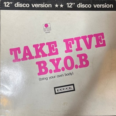 Take Five - B.Y.O.B. (Bring Your Own Body) - Dutch 12'' Vinyl - 1982 - Ariola