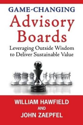 Game-Changing Advisory Boards: Leveraging Outside Wisdom to Deliver  - VERY GOOD