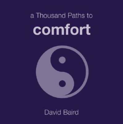 A Thousand Paths to Comfort - Paperback By Baird, David - GOOD