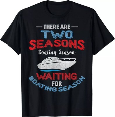 Funny Boating Quote - Two Seasons of Boating T-Shirt Thanksgiving Day