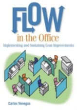 Flow in the Office : Implementing and Sustaining Lean Improvement