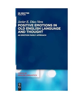 Positive Emotions in Old English Language and Thought: An Emotion Family Approac