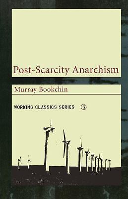 Post-Scarcity Anarchism (Working Classics) by Bookchin, Murray