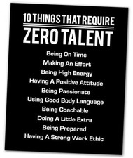 10 Things That Require Zero Talent - Motivational Wall 11 x 14 inches Unframed