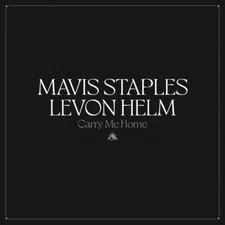 Mavis Staples & Levon Helm - Carry Me Home [New CD]