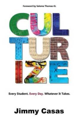 Culturize: Every Student. Every Day. Whatever It Takes. - Paperback - GOOD