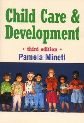 Child Care and Development Third Edi..., Minett, Pamela