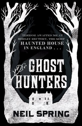 The Ghost Hunters By Neil Spring