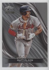 2024 Topps Chrome Black Refractor 157/199 Matt Olson #34 8k4