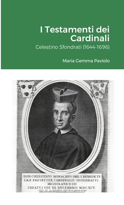 Die Testamente der Kardinäle: Celestino Sfondrati (1644-1696) - Lulu.com, 2021