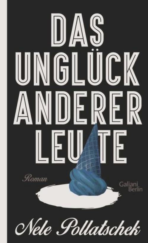 Thumbnail - Das Unglück Anderer Leute Nele Pollatschek