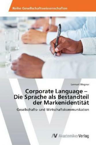 Corporate Language Die Sprache Als Bestandteil Der Markenidentität