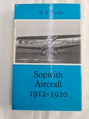 Sopwith Aircraft 1912-1920 by H F King