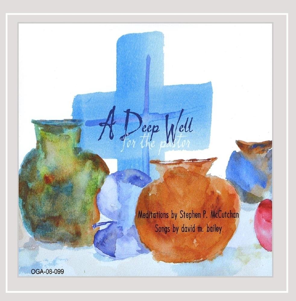 David M. Bailey Deep Well for the Pastor (CD)