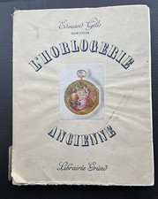 L'HORLOGERIE ANCIENNE Edouard GÉLIS LibrairieGRUND Préface BADIOU 1950 E.O N°722