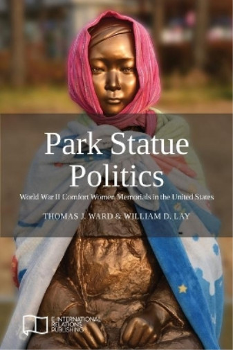 Thumbnail - William D Lay Thomas J Ward Park Statue Politics (taschenbuch)