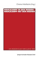 Wahlkampf In Den Medien - Wahlkampf Mit Den Medien Christina Holtz-Bacha
