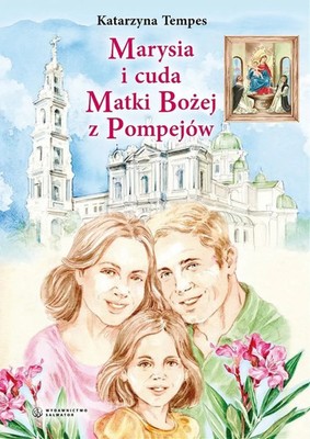 9788375809633 Marysia i cuda Matki Bożej z Pompejów Salwator