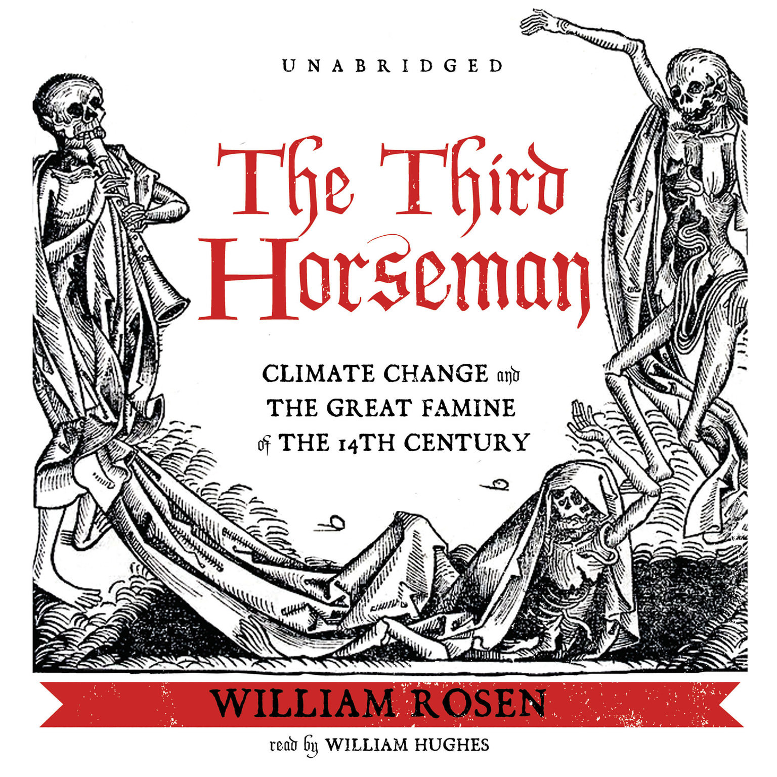 The Third Horseman : Climate Change and the Great Famine of the 14th ...