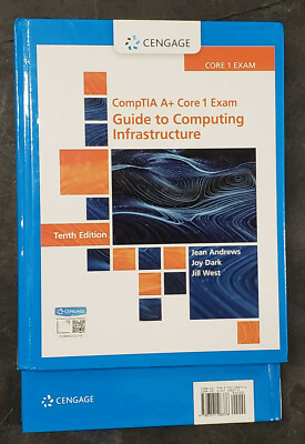  NEW CompTIA A+ Core 1 Exam Guide to Computing Infrastructure 10th Edition