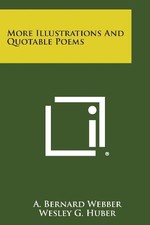 			More Illustrations and Quotable Poems. Webber 9781494010348 Free Shipping<|		