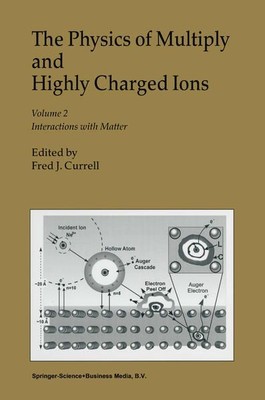 The Physics of Multiply and Highly Charged Ions: Volume 2: Interactions With Mat