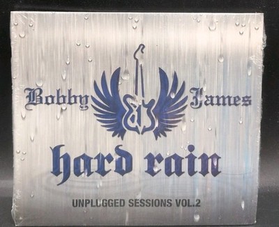 Bobby James Hard Rain Unplugged Sessions Volume 2 CD Brand New B430