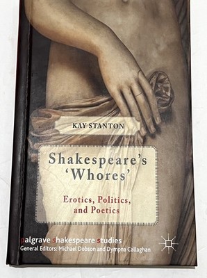 SIGNED Shakespeare's 'Whores': Erotics, Hardcover, by Stanton K. - like new READ
