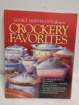 Mable Hoffman's All-new Crockery Favorites - Hoffman, Mable - Good - See con...