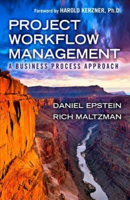 Project Workflow Management : A Business Process Approach, Hardcover by Epste...