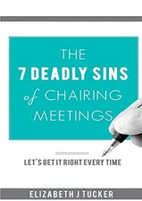 The 7 Deadly Sins of Chairing Mee... by Tucker, Elizabeth J Paperback / softback