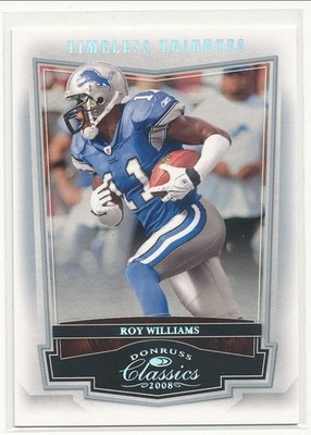 2008 Donruss Classics Roy Williams Timeless Tributes Silver /100