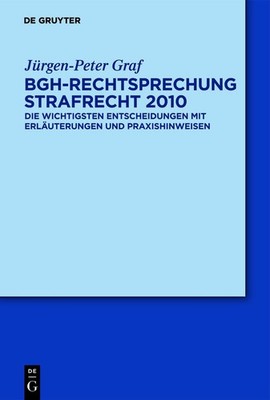 BGH-Rechtsprechung Strafrecht 2010: Die Wichtigsten Entscheidungen Mi (Hardback)