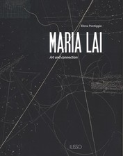 Maria Lai. Art and connection. Ediz. a colori - Pontiggia Elena