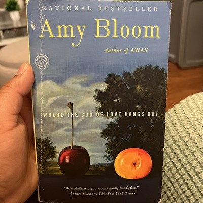 Where the God of Love Hangs Out Amy Bloom Short Stories Book