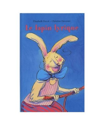 Le lapin lyrique, Duval, Elisabeth; Davenier, Christine