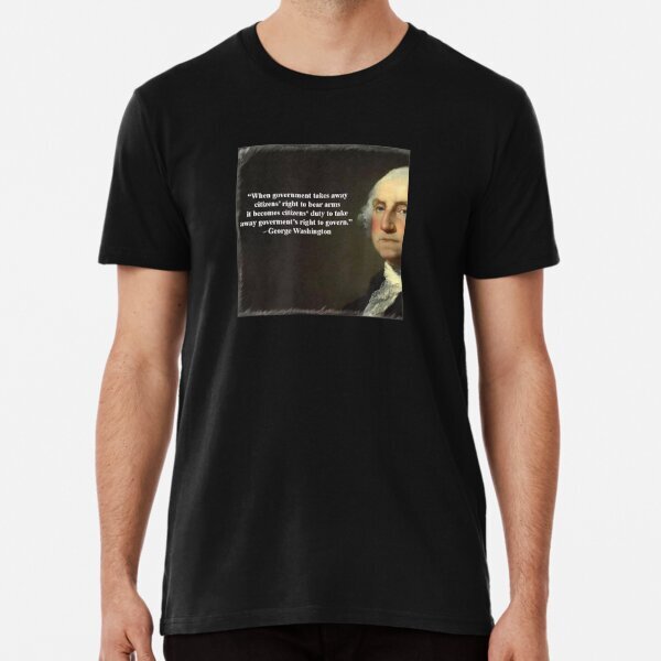 2a 2nd A D T Support With George Washington Quote Premium T-Shirt S-5XL