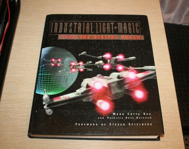 Industrial Light and Magic Into the Digital Realm by Patricia Rose Duignan and Mark Cotta Vaz