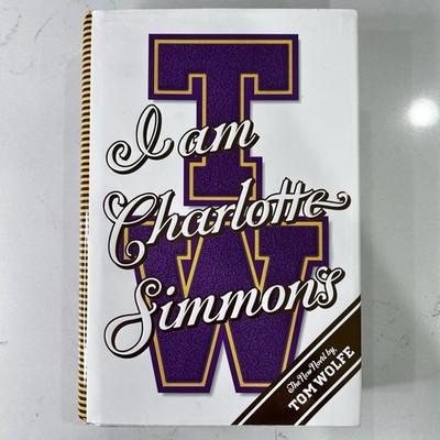 I Am Charlotte Simmons by Tom Wolfe College Life Satire Coming of Age